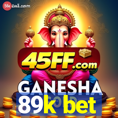 89k bet